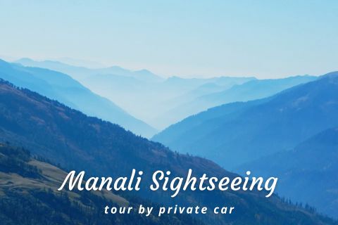 Manali Sightseeing Trip by Car